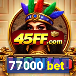 77000 bet